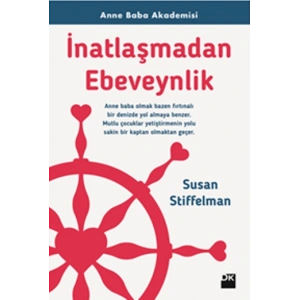 İnatlaşmadan Ebeveynlik - Anne Baba Akademisi