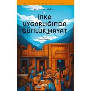 İnka Uygarlığında Günlük Hayat