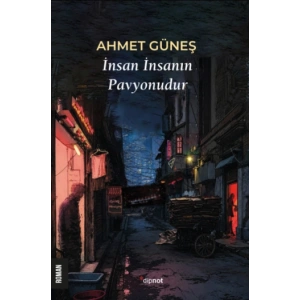 İnsan İnsanın Pavyonudur