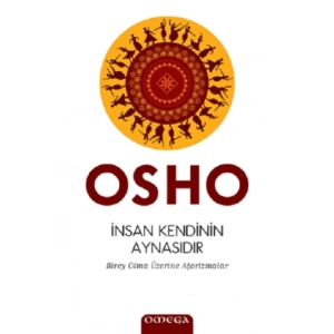 İnsan Kendinin Aynasıdır (Birey Olma Üzerine Aforizmalar)