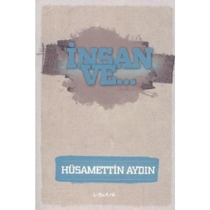 İnsan ve...