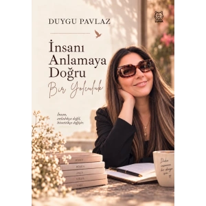 İnsanı Anlamaya Doğru Bir Yolculuk