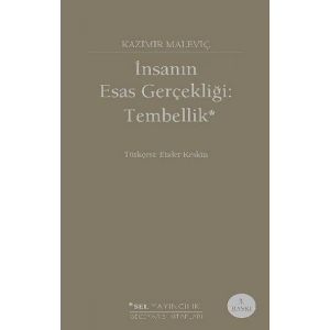 İnsanın Esas Gerçekliği: Tembellik