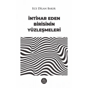 İntihar Eden Birisinin Yüzleşmeleri