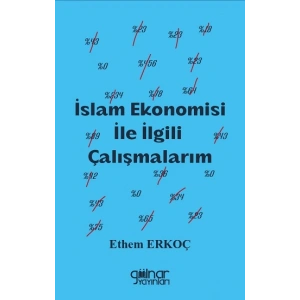 İslam Ekonomisi İle İlgili Çalışmalarım