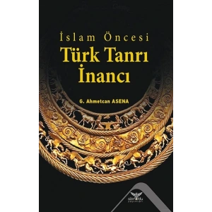 İslam Öncesi Türk Tanrı İnancı