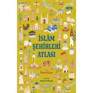 İslam Şehirleri Atlası (Ciltli)