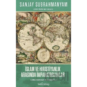 İslam ve Hristiyanlık Arasında İmparatorluklar