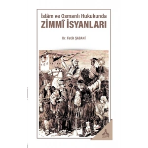 İslam ve Osmanlı Hukukunda Zimmi İsyanları