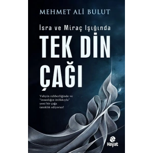 İsra ve Miraç Işığında: Tek Din Çağı