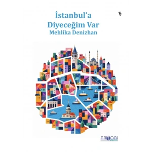 İstanbul’a Diyeceğim Var