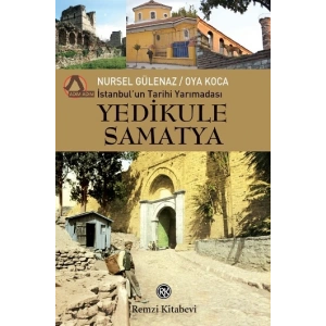İstanbul’un Tarihi Yarımadası - Yedikule - Samatya