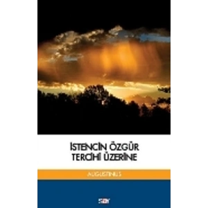İstencin Özgür Tercihi Üzerine