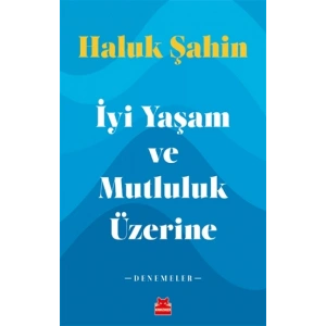 İyi Yaşam ve Mutluluk Üzerine