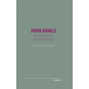 John Rawls: Adalet Teorisi ve Temel Kavramları