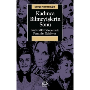 Kadınca Bilmeyişlerin Sonu