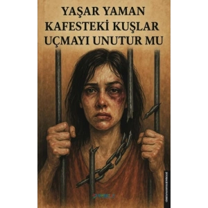 Kafesteki Kuşlar Uçmayı Unutur mu