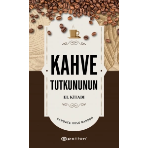 Kahve Tutkununun El Kitabı (Fleksi Kapak)
