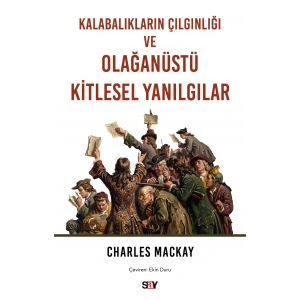 Kalabalıkların Çılgınlığı ve Olağanüstü Kitlesel Yanılgılar