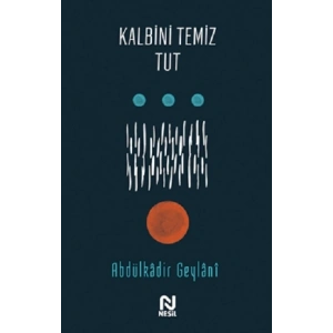 Kalbini Temiz Tut
