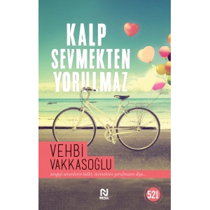 Kalp Sevmekten Yorulmaz
