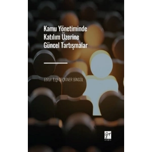Kamu Yönetiminde Katılım Üzerine Güncel Tartışmalar