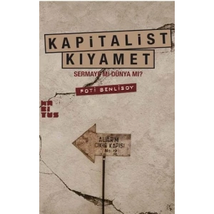 Kapitalist Kıyamet - Sermaye Mi Dünya Mı?