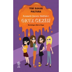 Karamelli Çikolata Dörtlüsü 1 Okul Gezisi
