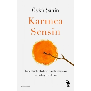 Karınca Sensin