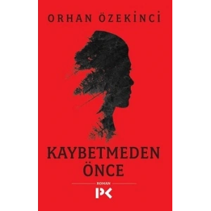 Kaybetmeden Önce
