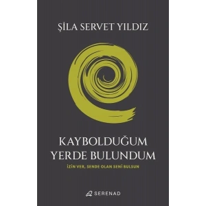 Kaybolduğum Yerde Bulundum