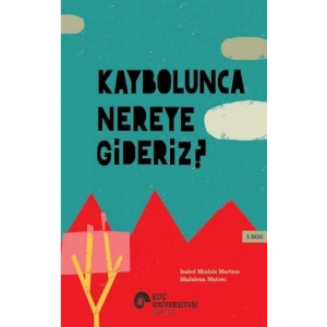 Kaybolunca Nereye Gideriz?