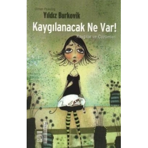 Kaygılanacak Ne Var!