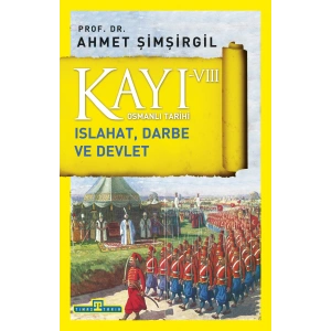 Kayı 8: Islahat Darbe ve Devlet