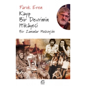 Kayıp Bir Devrimin Hikayesi Bir Zamanlar Hasköyde