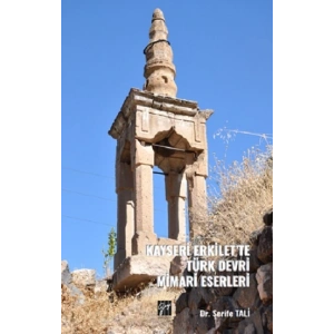Kayseri Erkilette Türk Devri Mimari Eserleri