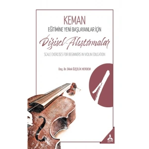 Keman Eğitimine Yeni Başlayanlar İçin Dizisel Alıştırmalar 1