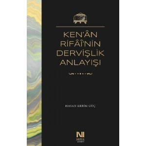 Ken’an Rifai’nin Dervişlik Anlayışı