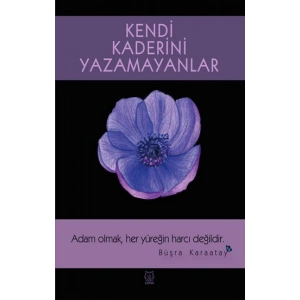 Kendi Kaderini Yazamayanlar
