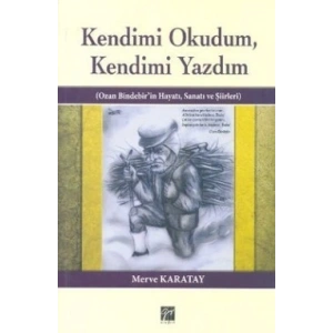 Kendimi Okudum, Kendimi Yazdım