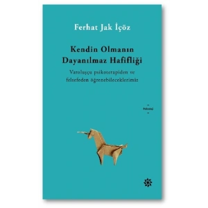 Kendin Olmanın Dayanılmaz Hafifliği