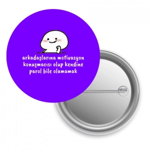 Kendine Parol Bile Olamamak / Rozet