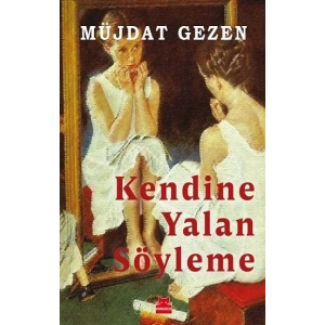 Kendine Yalan Söyleme