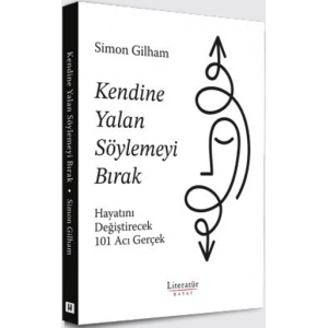 Kendine Yalan Söylemeyi Bırak