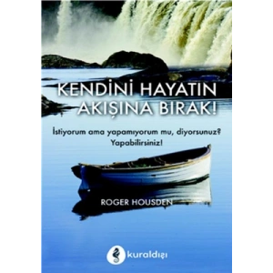 Kendini Hayatın Akışına Bırak!