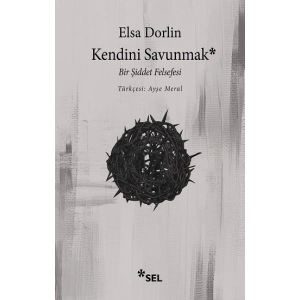 Kendini Savunmak: Bir Şiddet Felsefesi
