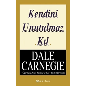 Kendini Unutulmaz Kıl