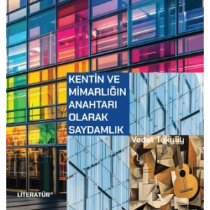 Kentin ve Mimarlığın Anahtarı Olarak Saydamlık