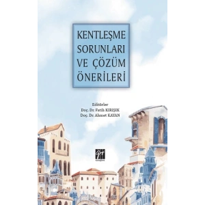 Kentleşme Sorunları ve Çözüm Önerileri