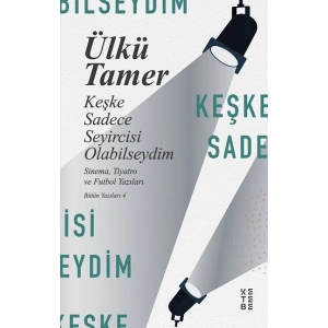 Keşke Sadece Seyircisi Olabilseydim